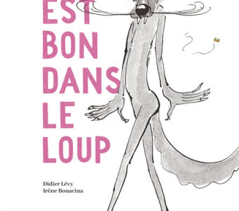 Le loup c’est bon ! Le loup c’est bon !
